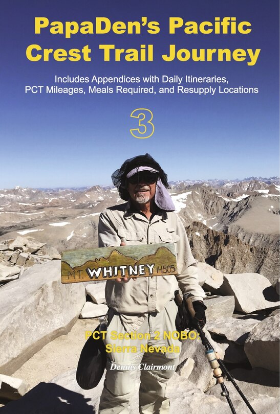 Papaden's Pacific Crest Trail Journey Book 3: Pct Section 2 Nobo Sierra ...