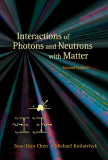 Interactions Of Photons And Neutrons With Matter ()