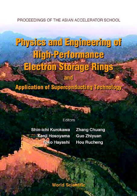 Couverture_Physics And Engineering Of High-performance Electron Storage Rings And Application Of Superconducting Technology, Proceedings Of The Asian Accelerator School