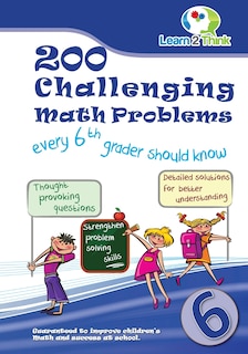 Front cover_200 Challenging Math Problems every 6th grader should know