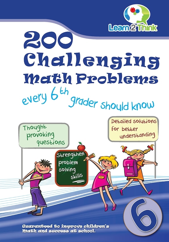 Front cover_200 Challenging Math Problems every 6th grader should know