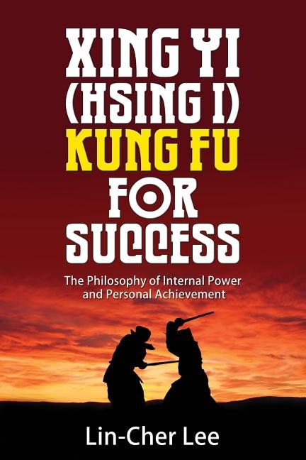 Front cover_Xing Yi (Hsing I) Kung Fu for Success