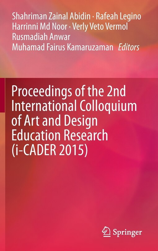 Front cover_Proceedings Of The 2nd International Colloquium Of Art And Design Education Research (i-cader 2015)