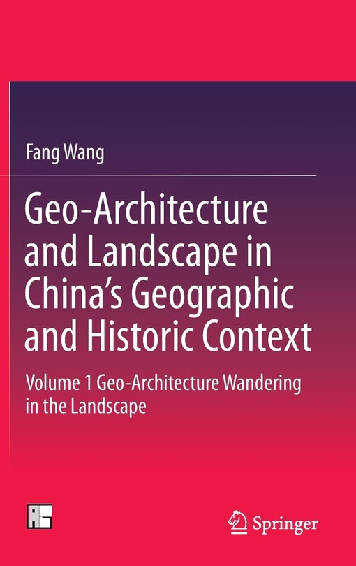 Front cover_Geo-architecture And Landscape In China's Geographic And Historic Context