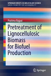 Front cover_Pretreatment Of Lignocellulosic Biomass For Biofuel Production