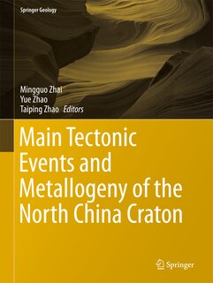 Front cover_Main Tectonic Events And Metallogeny Of The North China Craton