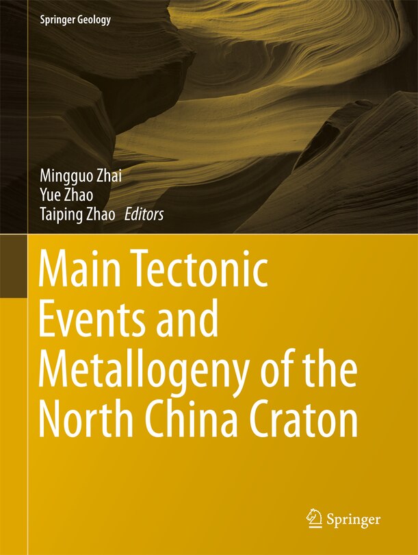 Front cover_Main Tectonic Events And Metallogeny Of The North China Craton