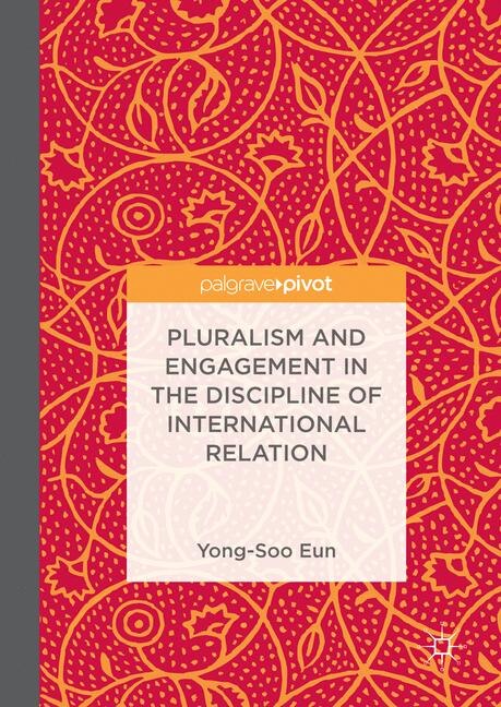 Couverture_Pluralism And Engagement In The Discipline Of International Relations