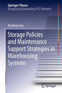 Front cover_Storage Policies And Maintenance Support Strategies In Warehousing Systems