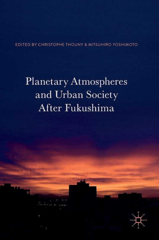 Front cover_Planetary Atmospheres And Urban Society After Fukushima