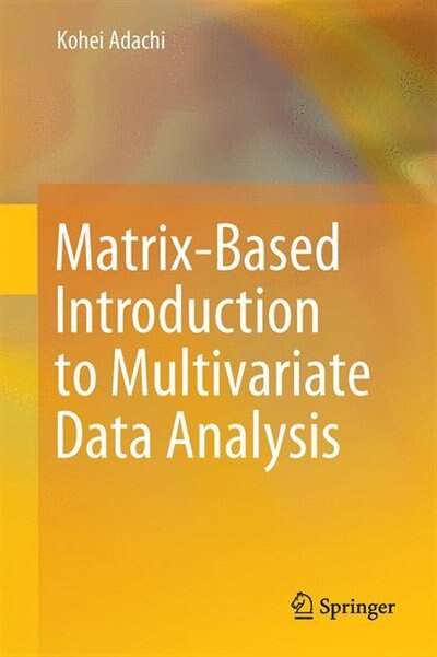 Front cover_Matrix-based Introduction To Multivariate Data Analysis