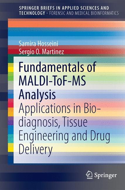 Fundamentals Of Maldi-tof-ms Analysis: Applications In Bio-diagnosis, Tissue Engineering And Drug Delivery