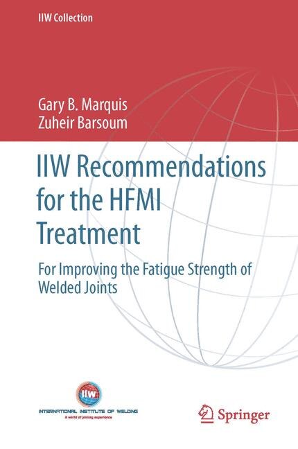 Iiw Recommendations For The Hfmi Treatment: For Improving The Fatigue Strength Of Welded Joints