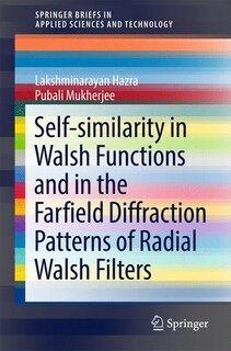 Front cover_Self-similarity In Walsh Functions And In The Farfield Diffraction Patterns Of Radial Walsh Filters