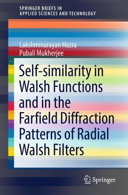 Front cover_Self-similarity In Walsh Functions And In The Farfield Diffraction Patterns Of Radial Walsh Filters