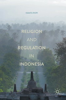 Front cover_Religion And Regulation In Indonesia