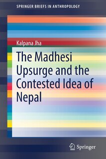 Couverture_The Madhesi Upsurge And The Contested Idea Of Nepal