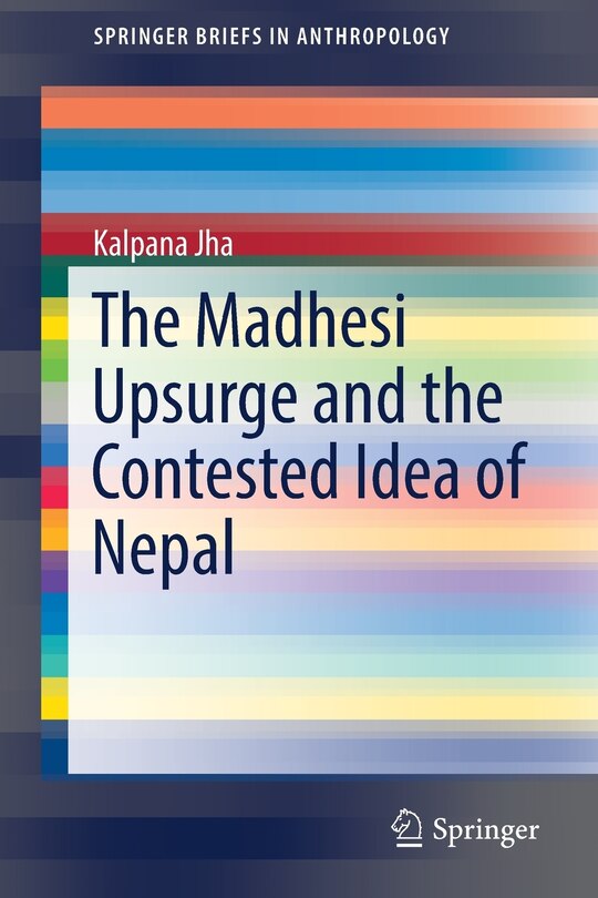 Couverture_The Madhesi Upsurge And The Contested Idea Of Nepal
