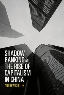 Front cover_Shadow Banking and the Rise of Capitalism in China