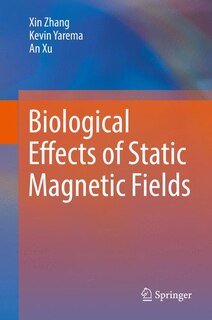 Couverture_Biological Effects Of Static Magnetic Fields