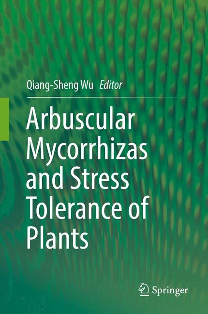 Front cover_Arbuscular Mycorrhizas And Stress Tolerance Of Plants