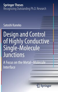 Couverture_Design And Control Of Highly Conductive Single-molecule Junctions