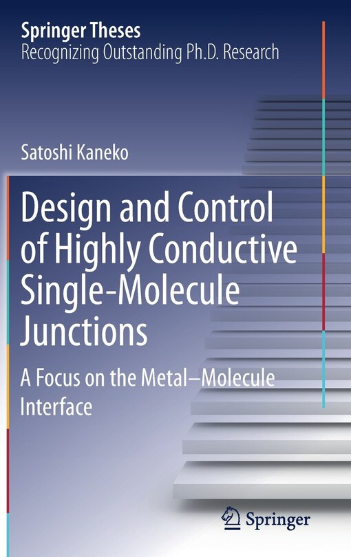 Couverture_Design And Control Of Highly Conductive Single-molecule Junctions