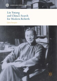 Front cover_Lin Yutang And China's Search For Modern Rebirth