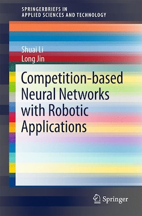 Competition-based Neural Networks With Robotic Applications