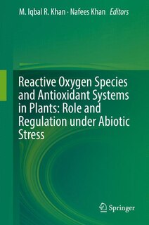 Front cover_Reactive Oxygen Species And Antioxidant Systems In Plants