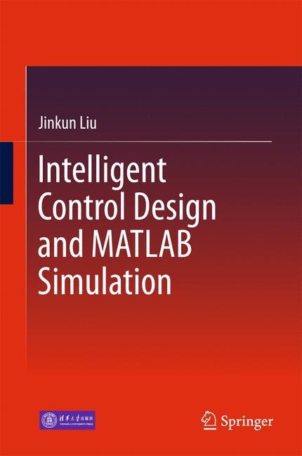 Front cover_Intelligent Control Design And Matlab Simulation
