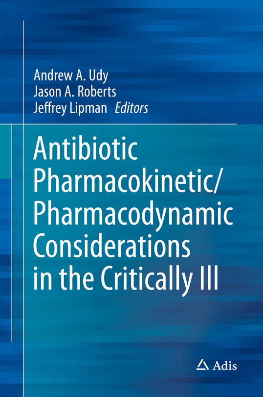 Couverture_Antibiotic Pharmacokinetic/pharmacodynamic Considerations In The Critically Ill