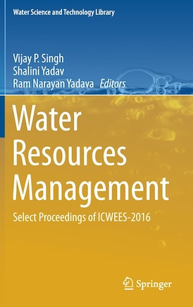 Water Resources Management: Select Proceedings Of Icwees-2016