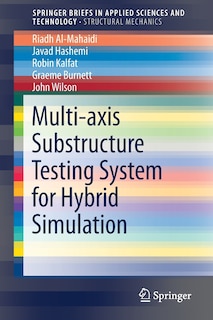 Front cover_Multi-axis Substructure Testing System For Hybrid Simulation
