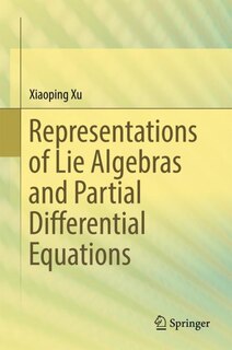 Front cover_Representations Of Lie Algebras And Partial Differential Equations