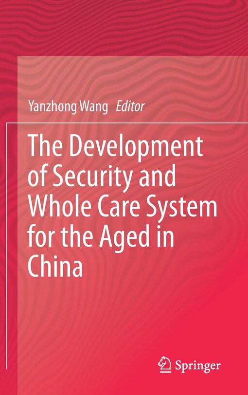 Couverture_The Development of Security and Whole Care System for the Aged in China