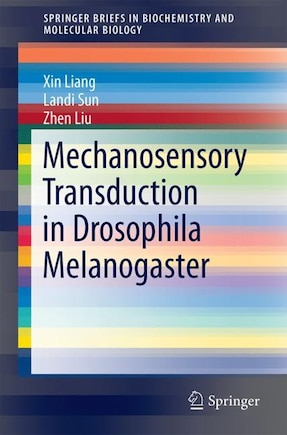 Mechanosensory Transduction In Drosophila Melanogaster