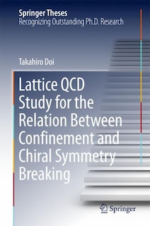 Couverture_Lattice Qcd Study For The Relation Between Confinement And Chiral Symmetry Breaking
