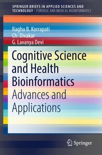 Cognitive Science And Health Bioinformatics: Advances And Applications