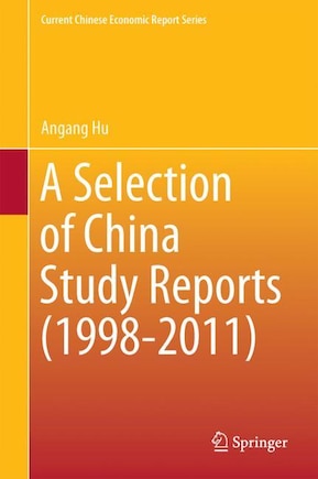 A Selection Of China Study Reports (1998-2011)