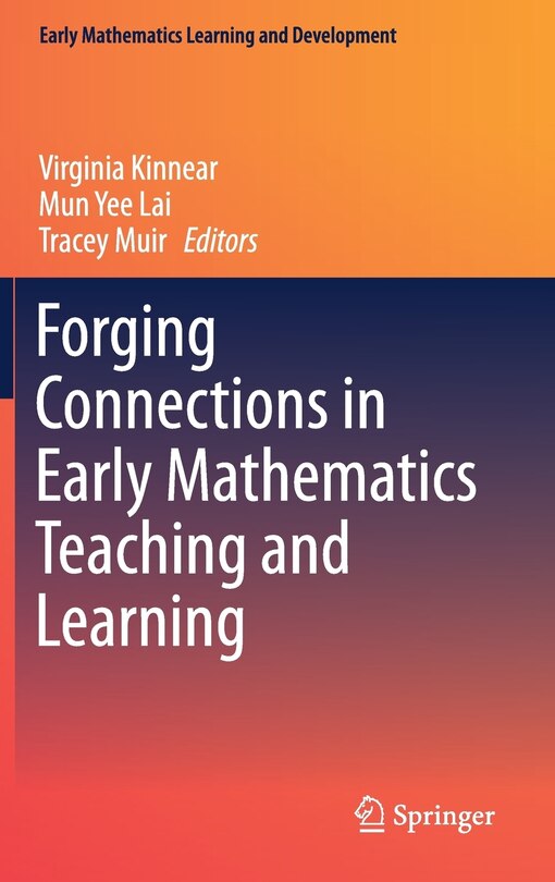 Front cover_Forging Connections In Early Mathematics Teaching And Learning