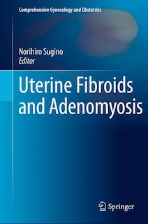 Couverture_Uterine Fibroids And Adenomyosis