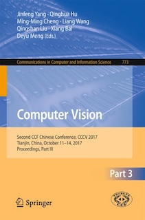 Computer Vision: Second Ccf Chinese Conference, Cccv 2017, Tianjin, China, October 11-14, 2017, Proceedings, Part Iii