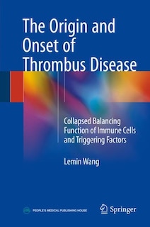 Front cover_The Origin And Onset Of Thrombus Disease