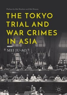 Front cover_The Tokyo Trial And War Crimes In Asia