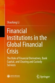 Front cover_Financial Institutions In The Global Financial Crisis
