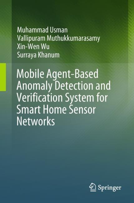 Front cover_Mobile Agent-based Anomaly Detection And Verification System For Smart Home Sensor Networks