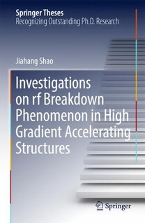Front cover_Investigations On Rf Breakdown Phenomenon In High Gradient Accelerating Structures