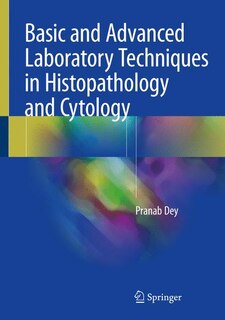 Front cover_Basic And Advanced Laboratory Techniques In Histopathology And Cytology