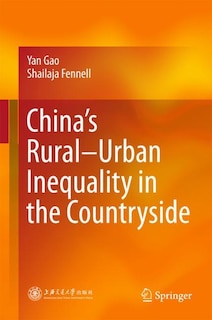 Front cover_China's Rural-urban Inequality In The Countryside